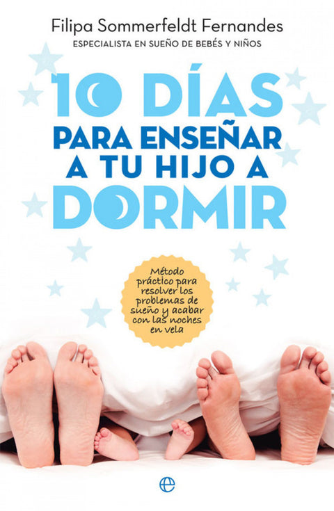  10 DÍAS PARA ENSEÑAR A TU HIJO A DORMIR 
