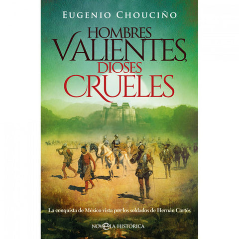  HOMBRES VALIENTES, DIOSES CRUELES 