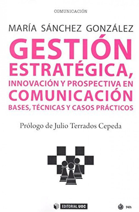  GESTIÓN ESTRATEGICA, INNOVACIÓN Y PROSPECTIVA EN COMUNICACIÓN 