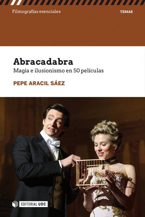  ABRACADABRA. MAGIA E ILUSIONISMO EN 50 PELICULAS 