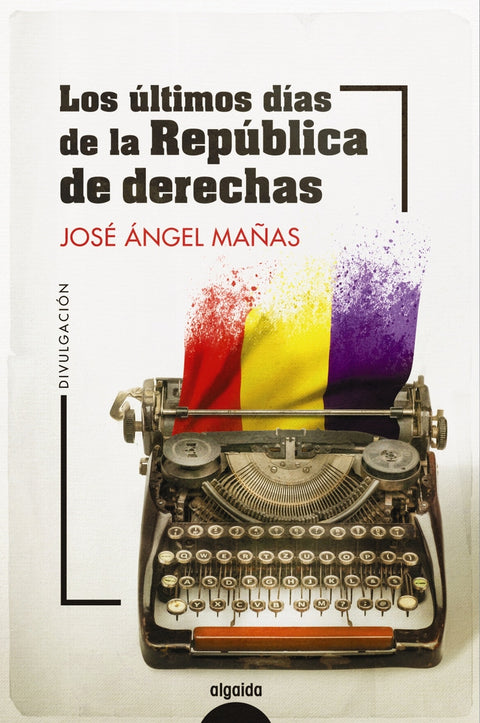  Los últimos días de la República de derechas 