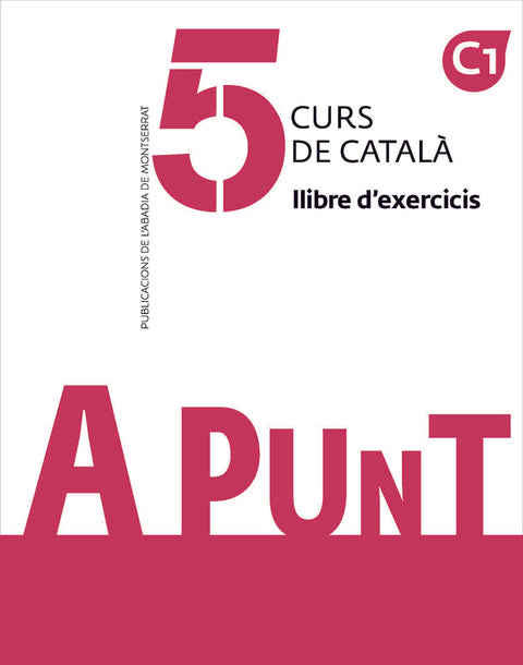  A punt. Curs de català. Llibre d'exercicis, 5 