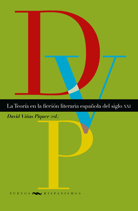  La teoría en la ficción literaria española del siglo XXI 