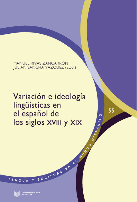  Variación e ideología lingüísticas en el español de los siglos XVIII y XIX 
