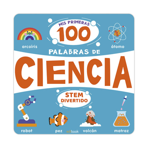  STEM DIVERTIDO - MIS PRIMERAS 100 PALABRAS DE CIENCIA 