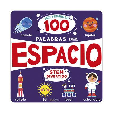 STEM DIVERTIDO - MIS PRIMERAS 100 PALABRAS DEL ESPACIO 
