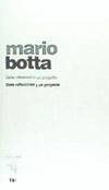  MARIO BOTTA.SIETE REFLEXIONES Y UN PROYECTO 