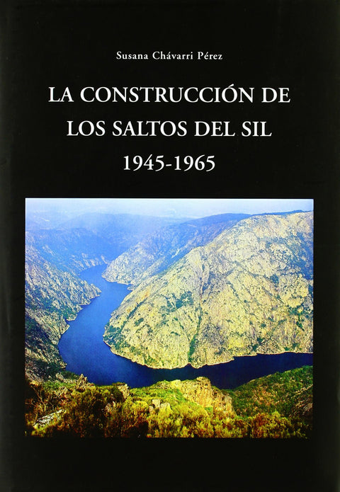  La construcción de los Saltos del Sil, 1945-1965 