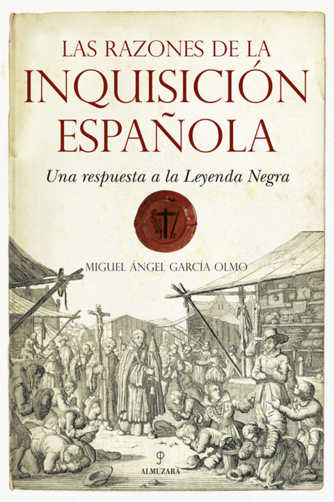  LAS RAZONES DE LA INQUISICIÓN ESPAÑOLA 