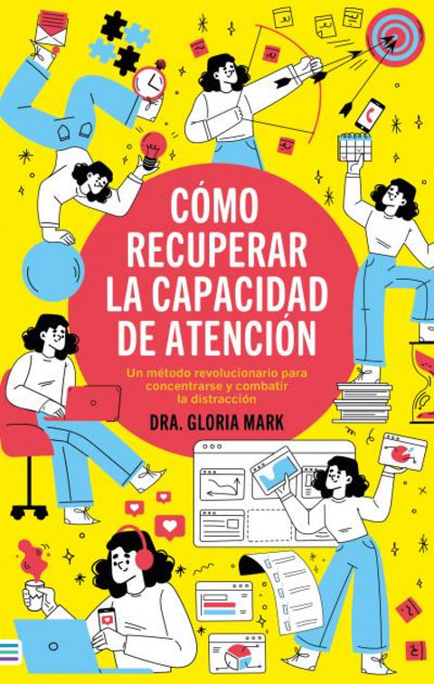  CÓMO RECUPERAR LA CAPACIDAD DE ATENCIÓN 