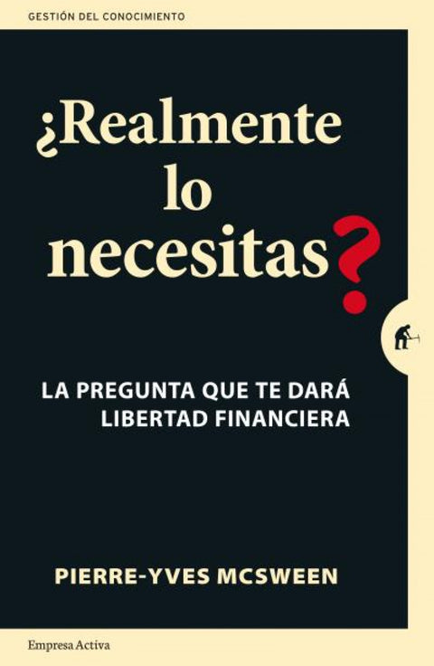  ¿REALMENTE LO NECESITAS? 