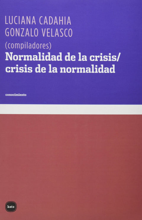  Normalidad de la crisis/crisis de la normalidad 