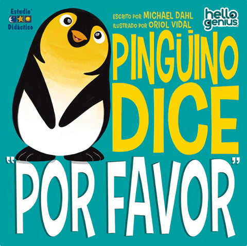  PINGÜINO DICE 'POR FAVOR'- LIBRO EDUCATIVO 
