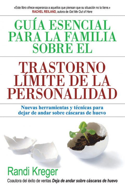  GUÍA ESENCIAL PARA LA FAMILIA SOBRE TRASTORNO LÍMITE DE LA PERSONALIDAD 