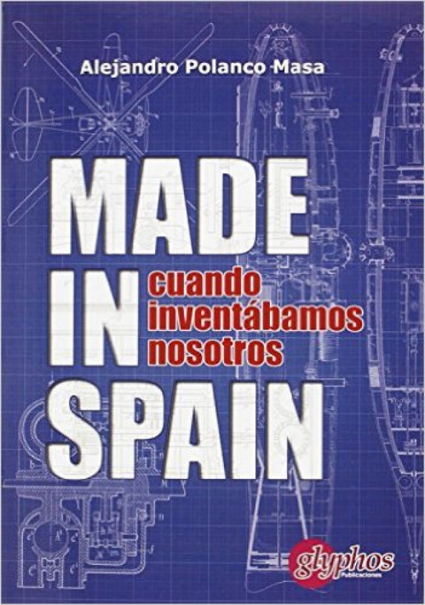  Made in Spain. Cuando inventábamos nosotros 