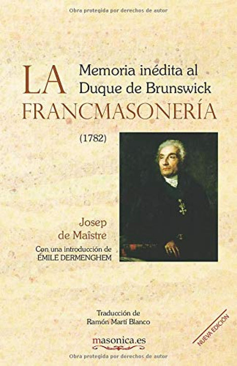  La Francmasonería. Memoria inédita al Duque de Brunswick 