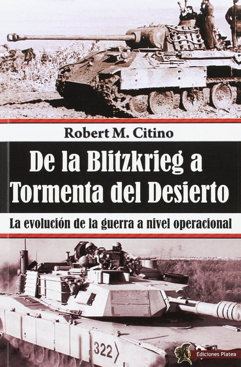  DE LA BLITZKRIEG A TORMENTA DEL DESIERTO 