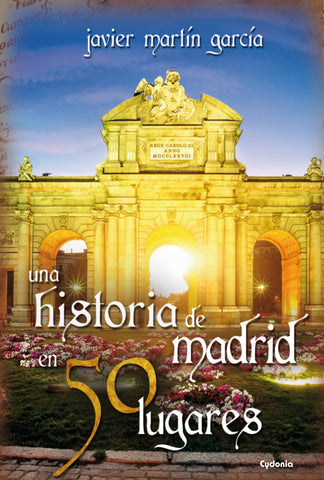  Una historia de Madrid en 50 lugares 