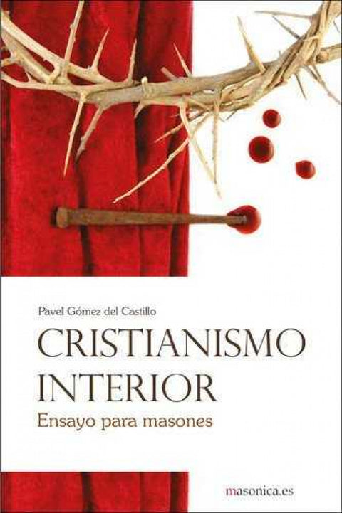  Cristianismo interior. Ensayo para masones 