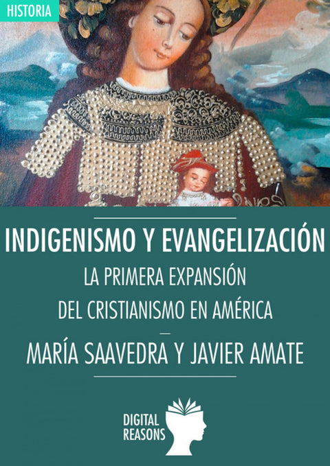  INDIGENISMO Y EVANGELIZACIÓN: LA EXPANSIÓN DEL CRISTIANISMO EN AMÉRICA 