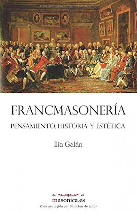  FRANCMASONERIA. Pensamiento, historia y estética 