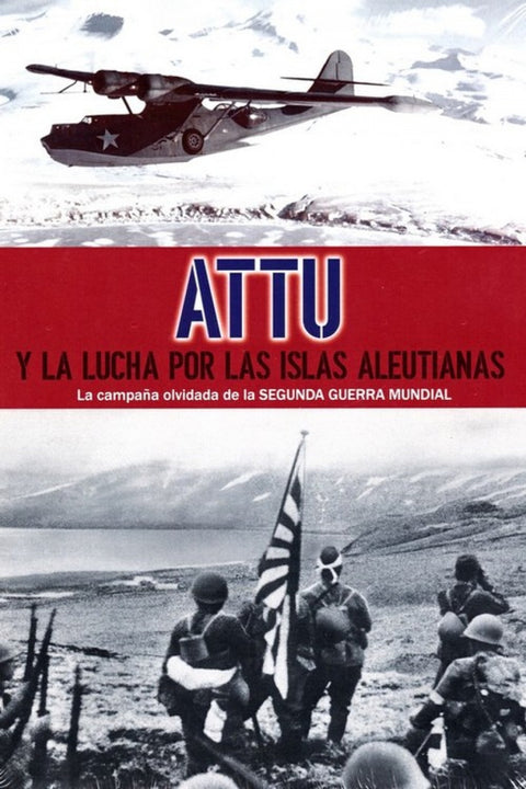  ATTU Y LA LUCHA POR LAS ISLAS ALEUTIANAS 