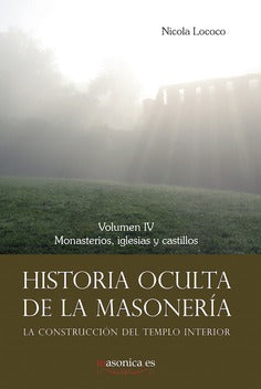  Historia oculta de la masoneria IV. Monasterios, iglesias y castillos 