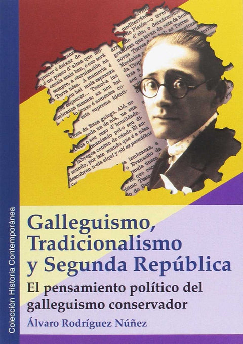  GALLEGUISMO, TRADICIONALISMO Y SEGUNDA REPÚBLICA 