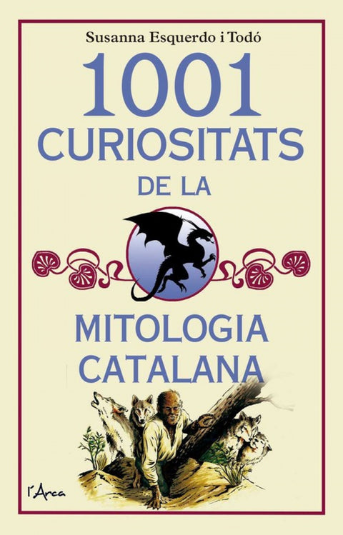  1001 CURIOSITATS DE LA MITOLOGÍA CATALANA 