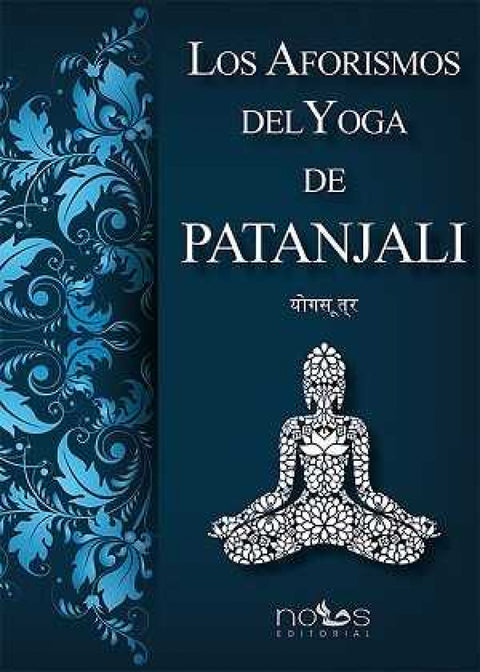  LOS AFORISMOS DEL YOGA DE PATANJALI 