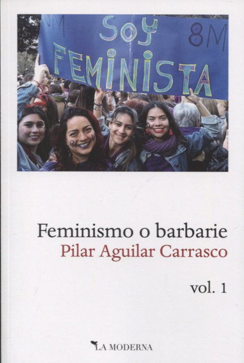  FEMINISMO O BARBARIE. VOL.1 