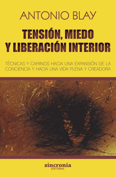  TENSION, MIEDO Y LIBERACION INTERIOR 