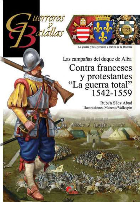  CONTRA FRANCESES Y PROTESTANTES 'LA GUERRA TOTAL' 1542-1559 