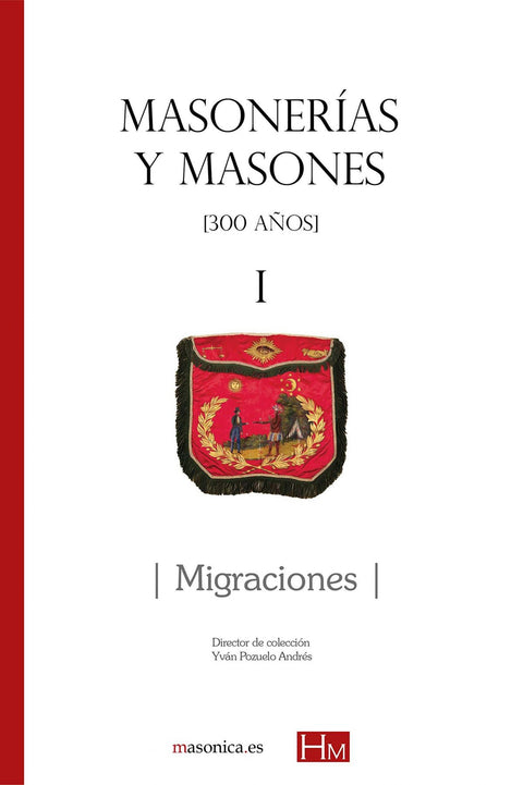  I.MASONERÍAS Y MASONES.MIGRACIONES 
