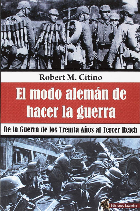  EL MODO ALEMÁN DE HACER LA GUERRA 