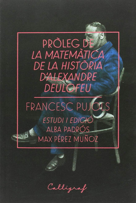  PROLEG DE LA MATEMÀTICA DE LA HISTORIA D´ALEXANDRE DEULOFEU 