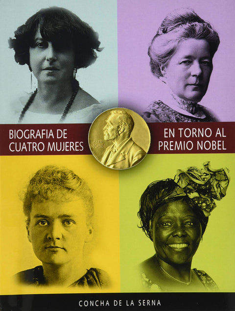  BIOGRAFÍA DE CUATRO MUJERES EN TORNO AL PREMIO NOBEL 