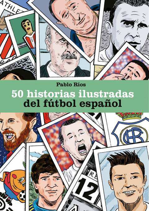  50 HISTORIAS ILUSTRADAS DEL FÚTBOL ESPAÑOL 