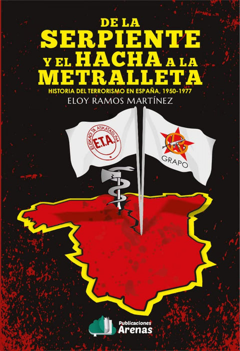  DE LA SERPIENTE Y EL HACHA HACIA LA METRALLETA 