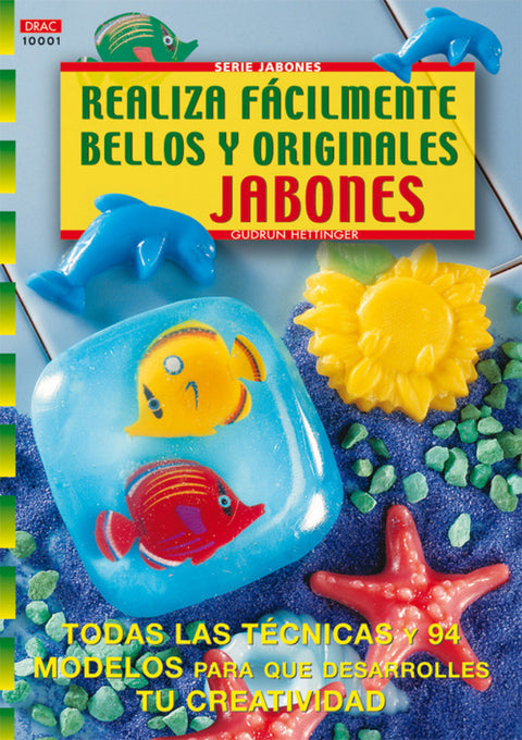  Serie jabones nº 1. realiza facilmente bellos y originales jabones 