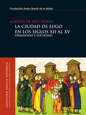  La ciudad de Lugo en los siglos XII al XV 