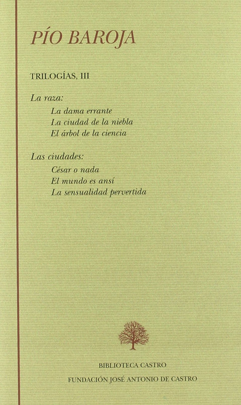  La raza (La dama errante La ciudad de la niebla El árbol de la ciencia);Las ciudades (César o nada El mundo es ansí La sensualidad pervertida) 