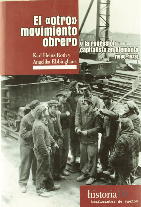  El otro movimiento obrero, 1880-1973 