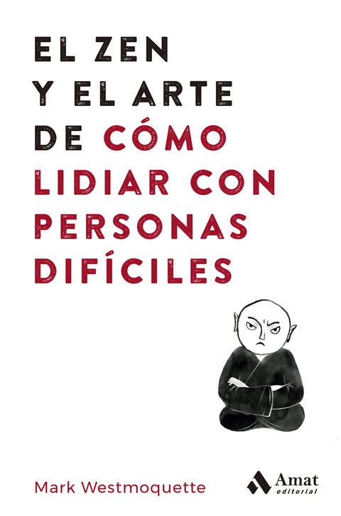  El zen y el arte de cómo lidiar con personas difíciles 