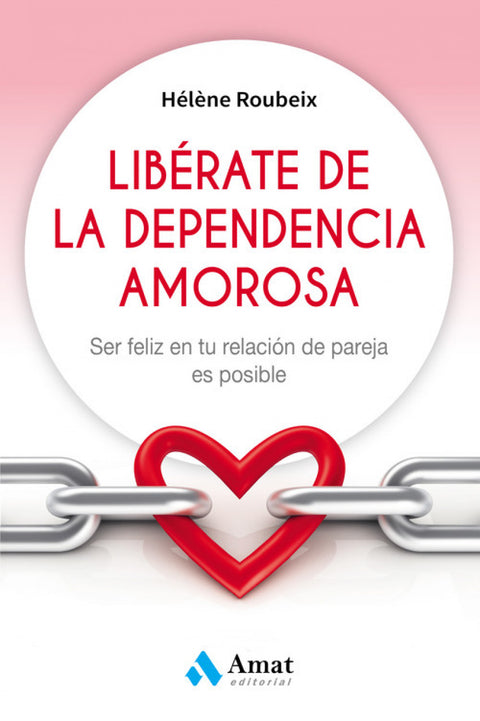  LIBÉRATE DE LA DEPENDENCIA AMOROSA 