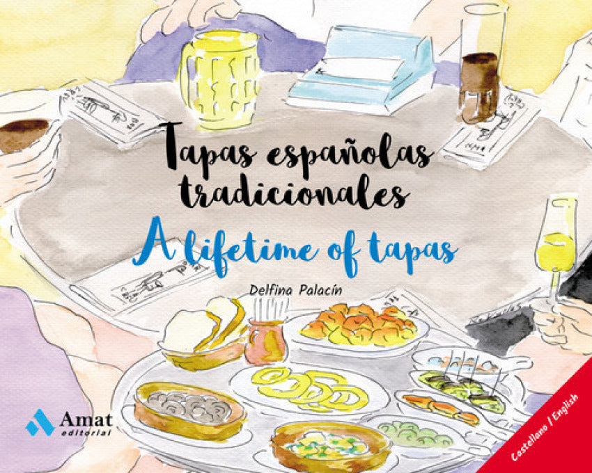  Tapas españolas tradicionales / A Lifetime of tapas 