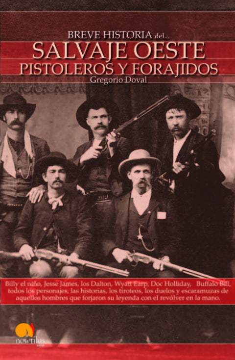  Breve historia del salvaje oeste. Pistoleros y forajidos 