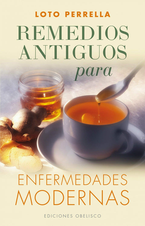  Remedios antiguos para enfermedades modernas 