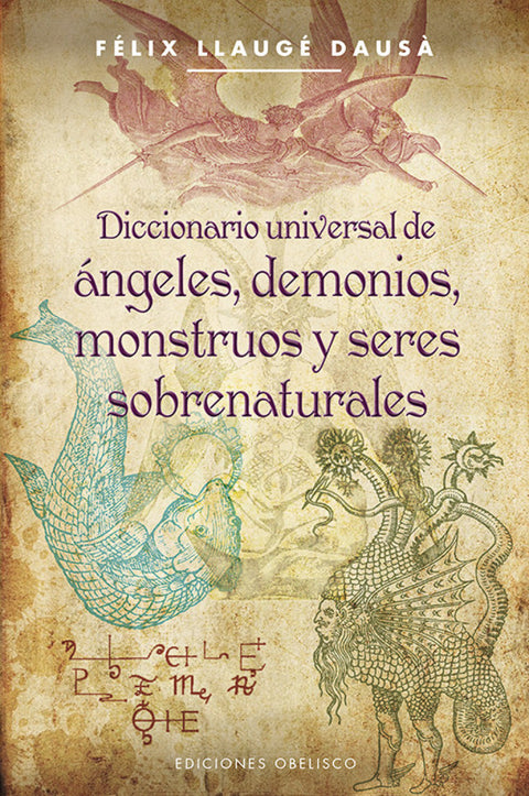  Diccionario universal de angeles, demonios, monstruos y seres sobrenaturales 