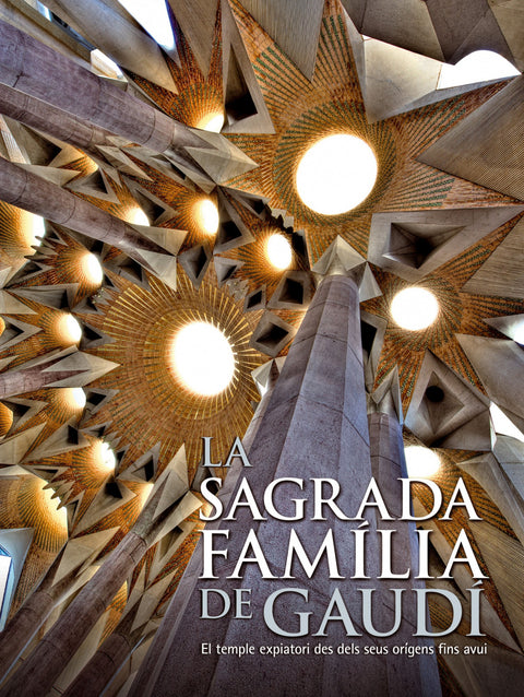  La Sagrada Família de Gaudí. El temple expiatori des dels seus orígens fins a av 